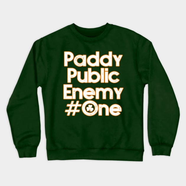 Paddy Public Enemy #One Crewneck Sweatshirt by GrafPunk